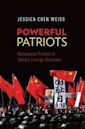 Powerful Patriots: Nationalist Protest in China's Foreign Relations