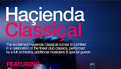 Hacienda Classical comes to Lichfield on August bank holiday weekend | Skiddle
