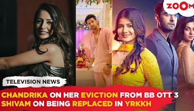 Chandrika Reacts To Shocking Bigg Boss Ott Elimination | Shivam Speaks Out On Yrkkh Replacement