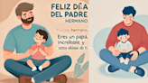 ¡Sorprende a Papá! 70 SALUDOS especiales para mandar por el Día del Padre a tu esposo, amigo o hermano en WhatsApp