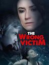 The Wrong Victim