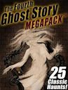 The Fourth Ghost Story MEGAPACK ®: 25 Classic Haunts!
