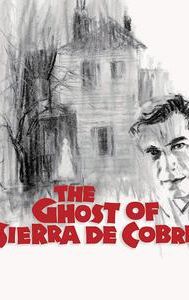 The Ghost of Sierra de Cobre