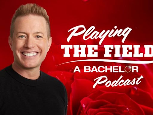 Playing the Field: Bachelor Nation catch-up