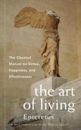 The Art of Living: The Classical Manual on Virtue, Happiness and Effectiveness