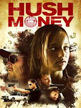 Hush Money (2017) - Rotten Tomatoes