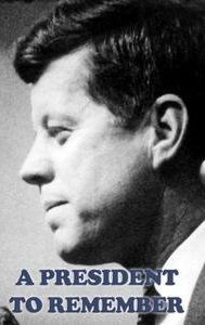 A President to Remember: In the Company of John F. Kennedy