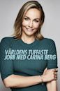 Världens tuffaste jobb med Carina Berg