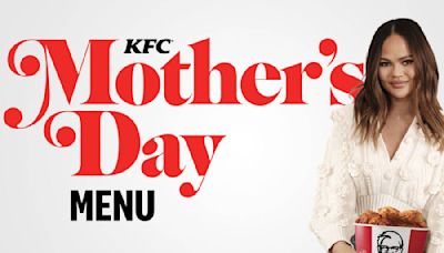 KFC Partners with Chrissy Teigen on 'Real-Talk' Mother's Day Menu