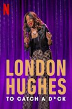 London Hughes: To Catch A D*ck (2020) - Commedia