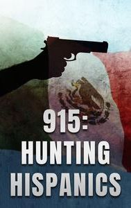 915: Hunting Hispanics