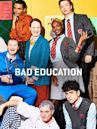 Bad Education