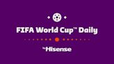 FIFA+ 與 Hisense 將呈獻 FIFA World Cup Daily，以在 FIFA World Cup Qatar 2022(TM) 比賽期間吸引球迷。