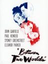 Between Two Worlds (1944 film)