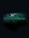 Always Greener