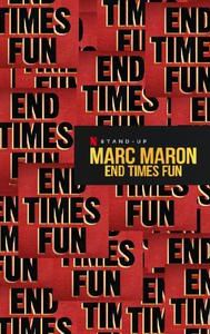 Marc Maron: End Times Fun
