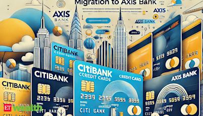 Citibank credit cards migration to Axis Bank completed on July 15: New credit card benefits, fees, rewards, features
