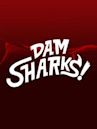 Dam Sharks