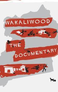 Wakaliwood: The Documentary