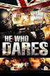 He Who Dares