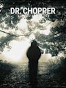 Dr. Chopper