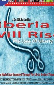 Liberia Will Rise: The Love of Liberty Part II