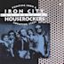 Pumping Iron & Sweating Steel: The Best of the Iron City Houserockers