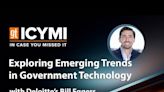 Exploring Emerging Trends in Government Technology — ICYMI