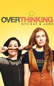 Overthinking With Kat & June