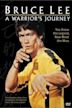 Bruce Lee: A Warrior's Journey