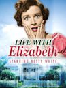 Life With Elizabeth