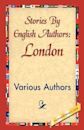 Stories by English Authors: London