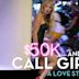 $50K and a Call Girl: A Love Story