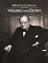 Winston Churchill: Walking with Destiny