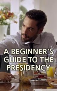 A Beginner's Guide to the Presidency