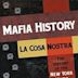 La Cosa Nostra: The History of the New York Mafia