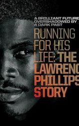 Running for His Life: The Lawrence Phillips Story