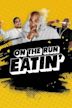 On the Run Eating