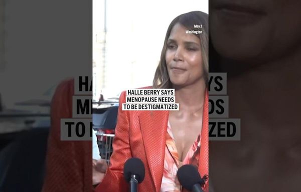 Halle Berry says menopause needs to be destigmatized