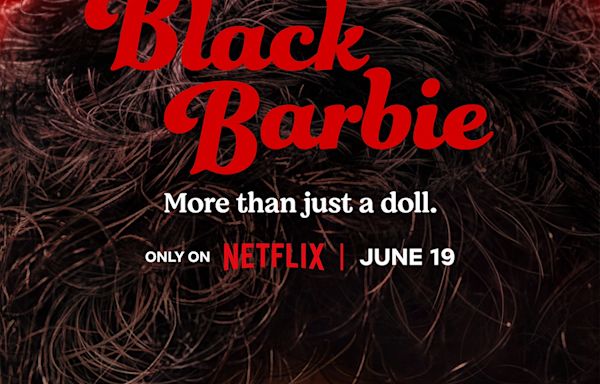 Watch: Netflix Debuts Official Trailer For ‘Black Barbie’ From Shondaland