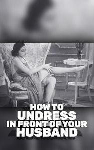 How to Undress in Front of Your Husband