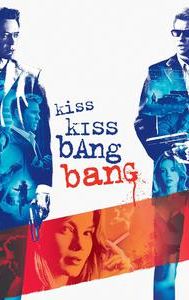 Kiss Kiss, Bang Bang