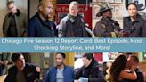 Chicago Fire Season 12 Report Card: Best Episode, Most Shocking Storyline, and More!