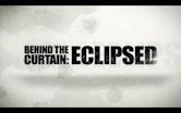 Behind the Curtain: Eclipsed