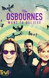 The Osbournes Want to Believe