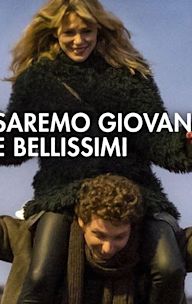 Saremo giovani e bellissimi