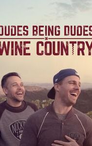 Dudes Being Dudes in Wine Country