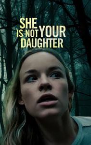 She Is Not Your Daughter