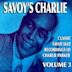 Savoy's Charlie, Vol. 3