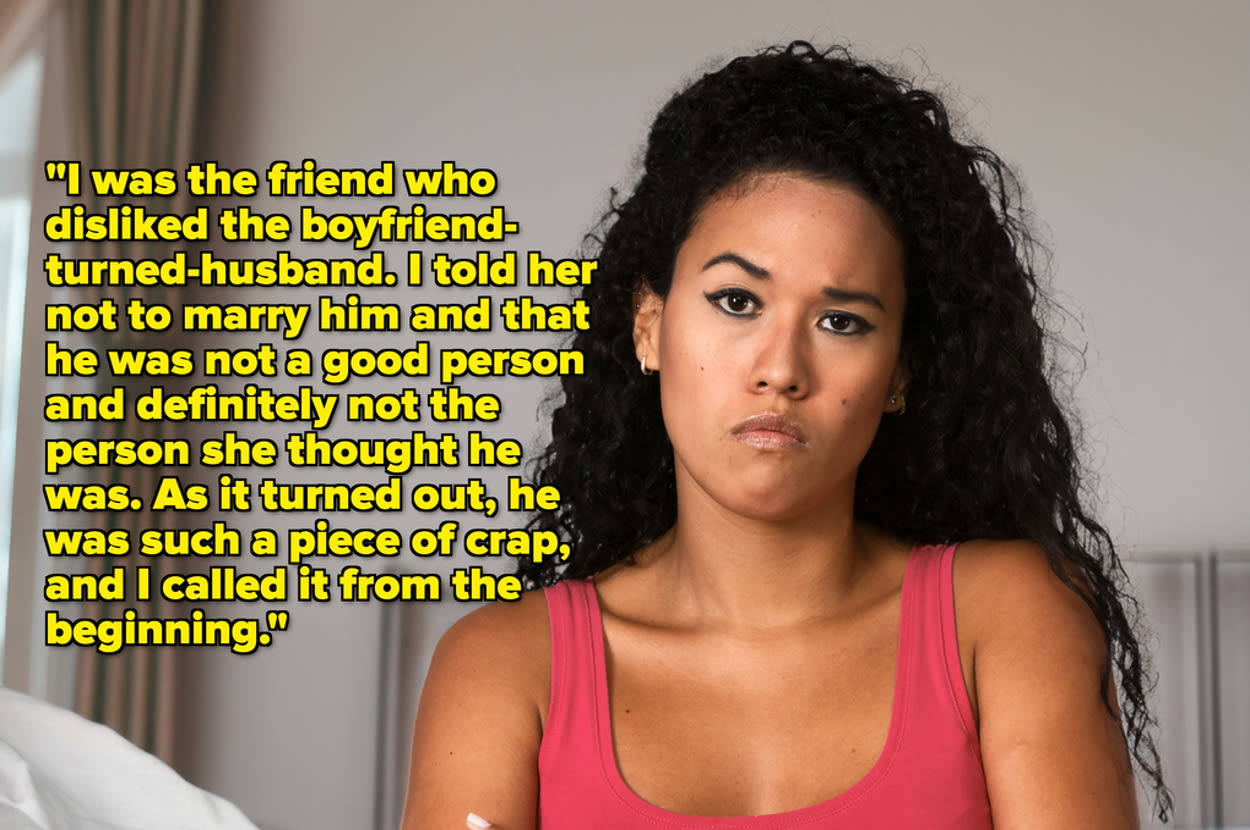 People Are Sharing Stories Of Marrying Someone Their Friends Hated, And The Consequences Are Eye-Opening